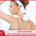 Cach-su-dung-may-massage-cam-tay-dung-chuan(1)